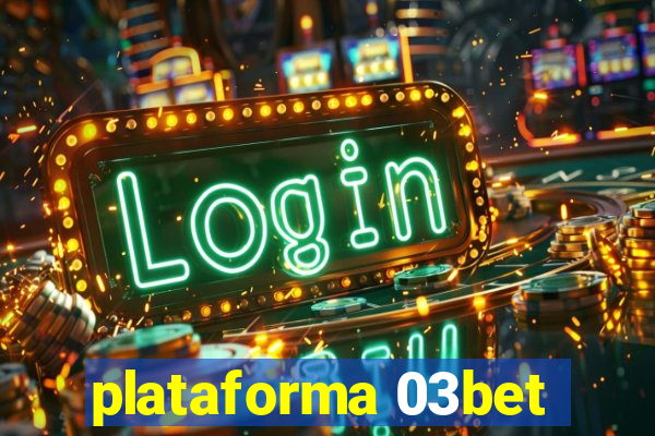 plataforma 03bet